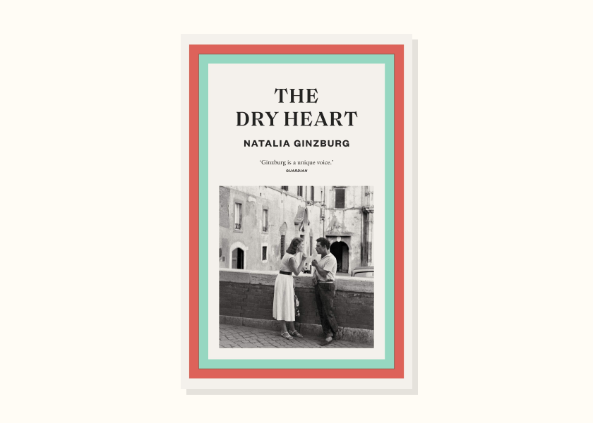 Natalia Ginzburg – The Dry Heart (1947)