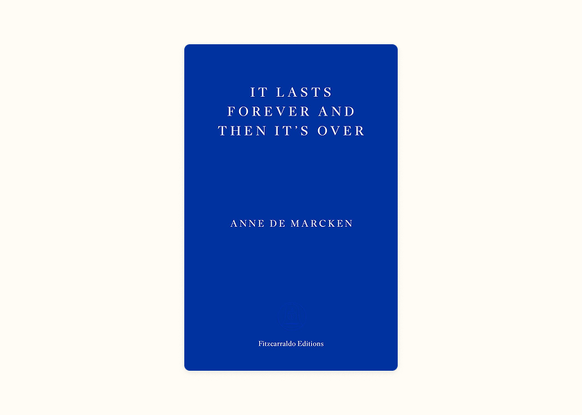 Anne de Marcken – It Lasts Forever and Then It's Over (2024)
